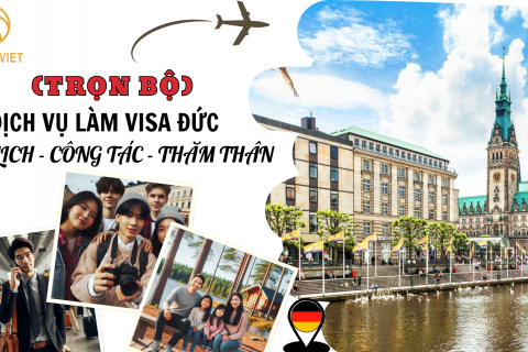 Dịch Vụ Làm Visa Đức Trọn Gói: Du Lịch - Công Tác - Thăm Thân